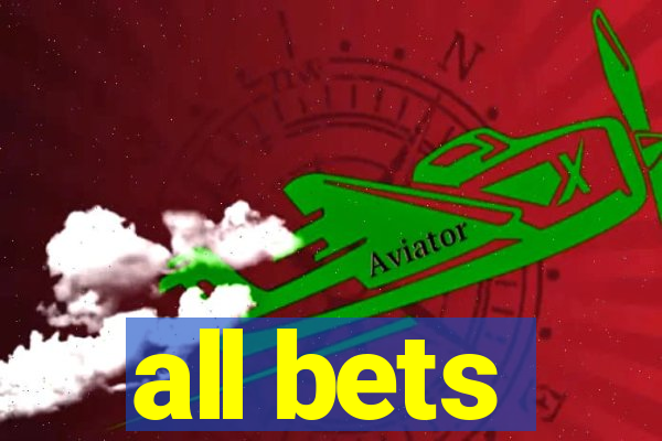 all bets